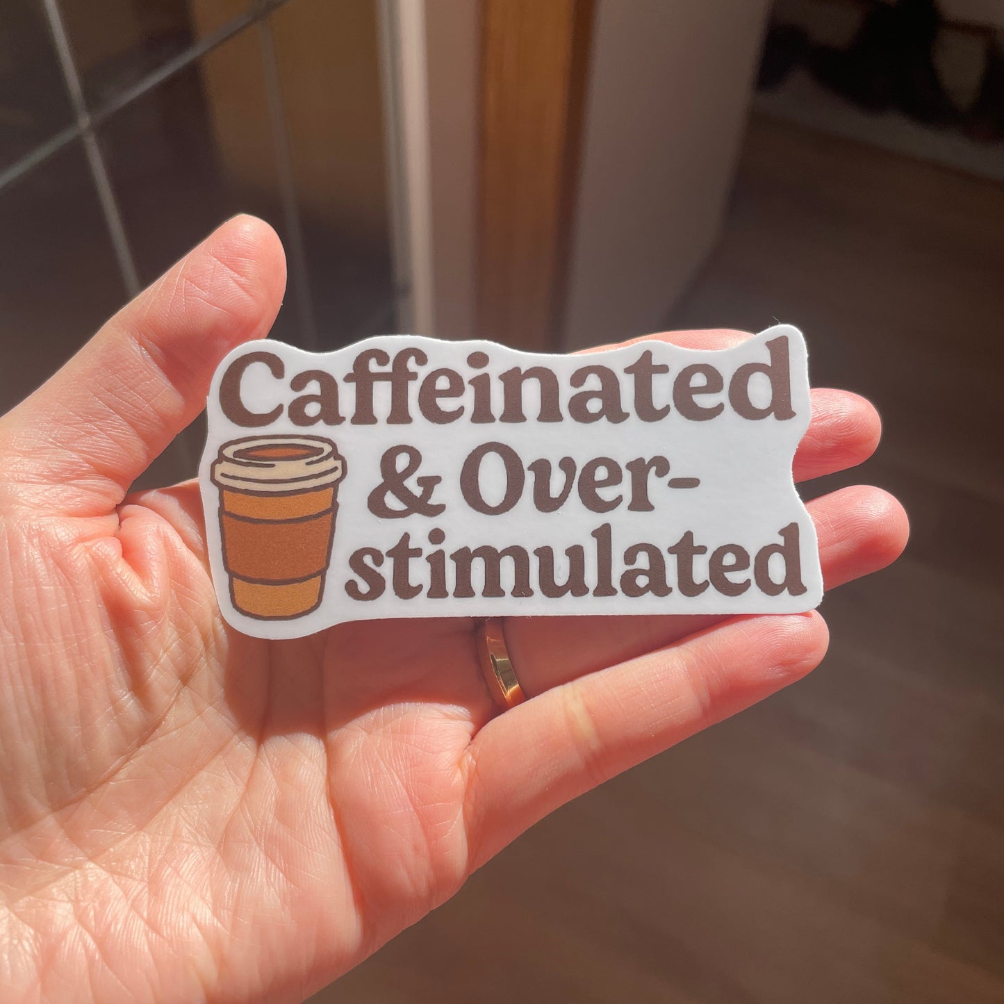 Caffeinated & Overstimulated Stickers