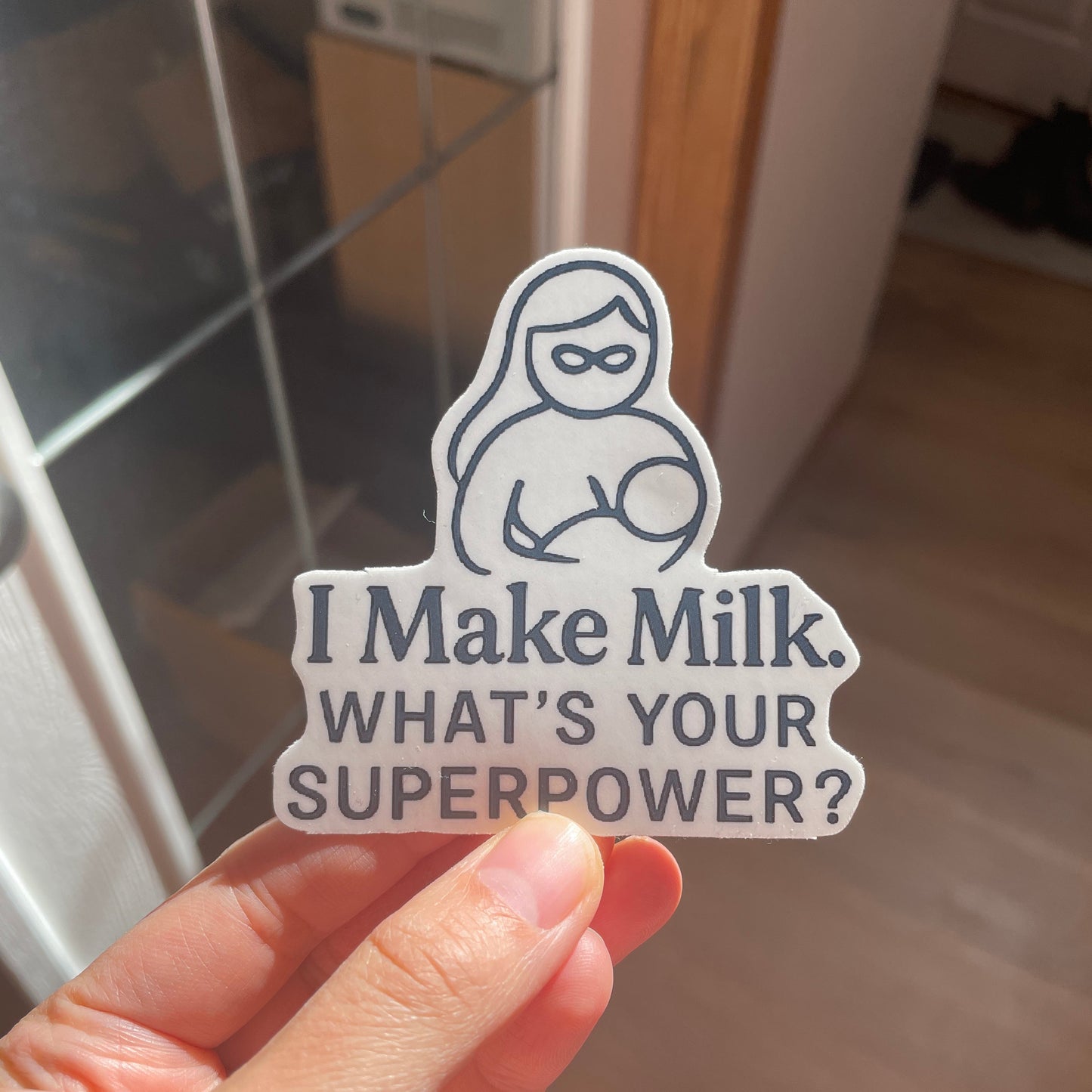 "I Make Milk, What's Your Superpower?" Sticker